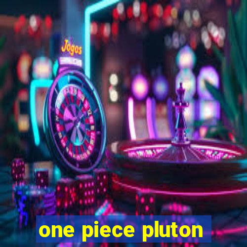 one piece pluton